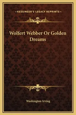 Wolfert Webber ou les rêves d'or - Wolfert Webber Or Golden Dreams