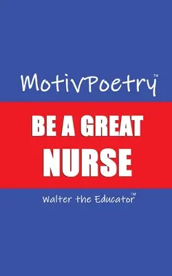 MotivPoésie : Soyez une grande infirmière - MotivPoetry: Be a Great Nurse