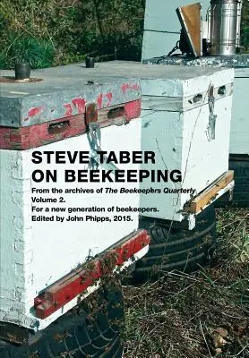 Steve Taber sur l'apiculture, volume 2 - Steve Taber On Beekeeping, Volume 2