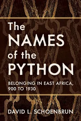 Les noms du python : L'appartenance à l'Afrique de l'Est, de 900 à 1930 - The Names of the Python: Belonging in East Africa, 900 to 1930
