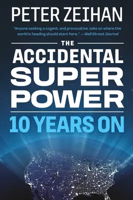 La superpuissance accidentelle : dix ans après - The Accidental Superpower: Ten Years on