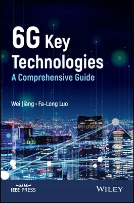 Technologies clés 6g : Un guide complet - 6g Key Technologies: A Comprehensive Guide