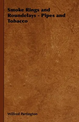 Smoke Rings and Roundelays - Pipes and Tobacco (en anglais) - Smoke Rings and Roundelays - Pipes and Tobacco