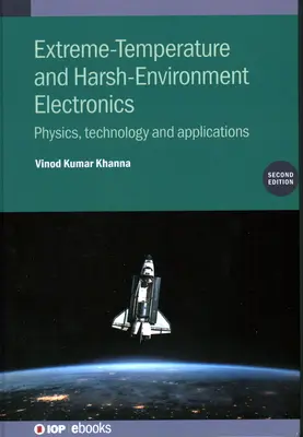 Électronique des températures extrêmes et des environnements difficiles : Physique, technologie et applications - Extreme-Temperature and Harsh-Environment Electronics: Physics, Technology and Applications