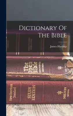 Dictionnaire de la Bible - Dictionary Of The Bible