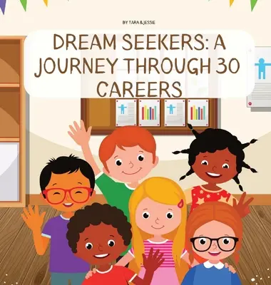 Chercheurs de rêves : Un voyage à travers 30 carrières - Dream Seekers: A Journey through 30 Careers