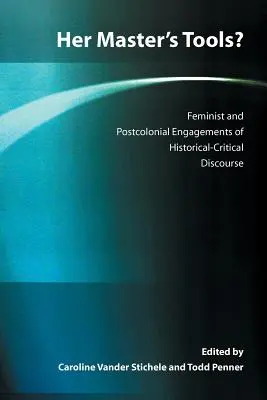 Les outils de son maître ? Engagements féministes et postcoloniaux du discours historico-critique - Her Master's Tools? Feminist and Postcolonial Engagements of Historical-Critical Discourse