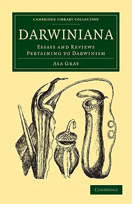 Darwiniana : Essais et revues relatifs au darwinisme - Darwiniana: Essays and Reviews Pertaining to Darwinism