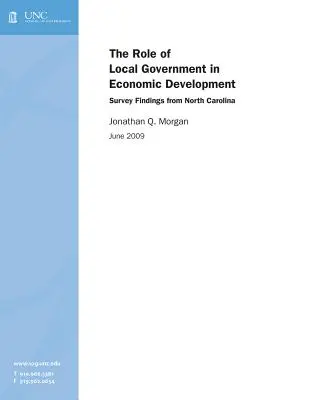 Le rôle du gouvernement local dans le développement économique : Résultats d'une enquête en Caroline du Nord - The Role of Local Government in Economic Development: Survey Findings from North Carolina
