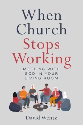 Quand l'église s'arrête de fonctionner : Rencontrer Dieu dans son salon - When Church Stops Working: Meeting With God in Your Living Room