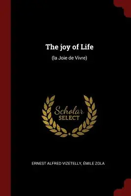 La Joie de Vivre (The joy of Life) - The joy of Life: (la Joie de Vivre)