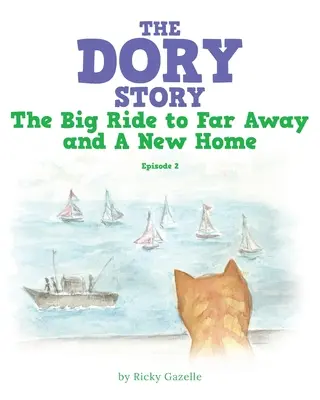 L'histoire de Dory : Épisode 2 : la grande chevauchée vers le lointain et un nouveau foyer - The Dory Story: Episode 2: the Big Ride to Far Away and a New Home