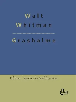 Feuilles d'herbe : Leaves of Grass - Grashalme: Leaves of Grass