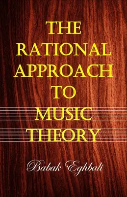 L'approche rationnelle de la théorie musicale - The Rational Approach to Music Theory