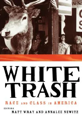 Les déchets blancs : Race et classe en Amérique - White Trash: Race and Class in America