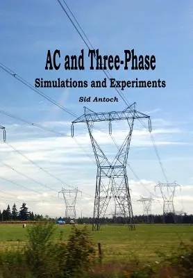 CA et triphasé : Simulations et expériences - AC and 3-Phase: Simulations and Experiments