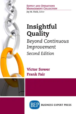 Insightful Quality, deuxième édition : Au-delà de l'amélioration continue - Insightful Quality, Second Edition: Beyond Continuous Improvement