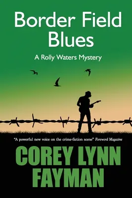 Border Field Blues : Un mystère de Rolly Waters - Border Field Blues: A Rolly Waters Mystery