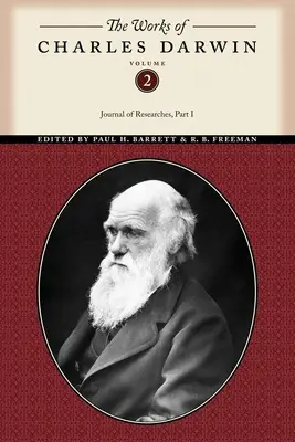 Œuvres de Charles Darwin, volume 2 : Journal de recherches (première partie) - The Works of Charles Darwin, Volume 2: Journal of Researches (Part One)