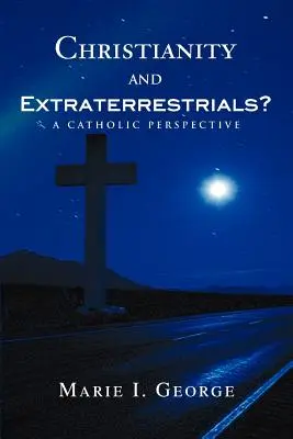 Le christianisme et les extraterrestres : une perspective catholique - Christianity and Extraterrestrials?: A Catholic Perspective