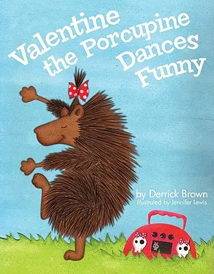 Valentine le Porc-épic danse drôlement - Valentine the Porcupine Dances Funny