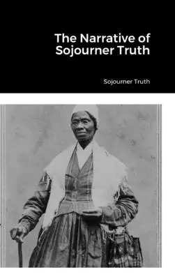 Le récit de Sojourner Truth - The Narrative of Sojourner Truth