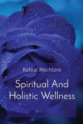 Bien-être spirituel et holistique - Spiritual And Holistic Wellness