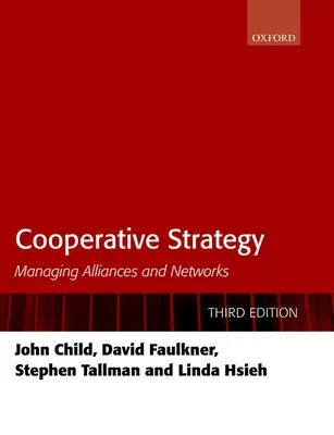 Stratégie coopérative : Gérer les alliances et les réseaux - Cooperative Strategy: Managing Alliances and Networks