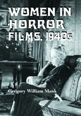 Les femmes dans les films d'horreur, années 1940 - Women in Horror Films, 1940s