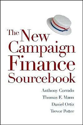 Le nouveau guide du financement des campagnes électorales - The New Campaign Finance Sourcebook