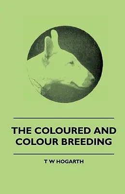 La couleur et l'élevage de la couleur - The Coloured And Colour Breeding