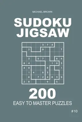 Sudoku Jigsaw - 200 puzzles 9x9 faciles à maîtriser (Volume 10) - Sudoku Jigsaw - 200 Easy to Master Puzzles 9x9 (Volume 10)