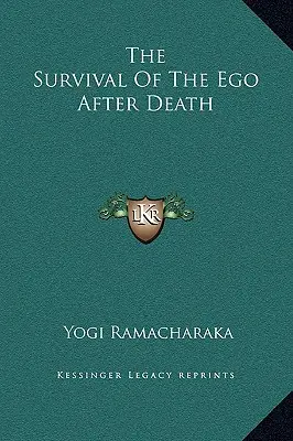 La survie de l'ego après la mort - The Survival Of The Ego After Death