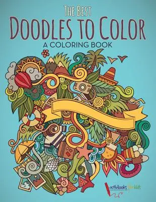 Les meilleurs gribouillis à colorier, un livre à colorier - The Best Doodles to Color, a Coloring Book