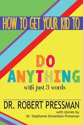 Comment faire faire n'importe quoi à votre enfant avec seulement 3 mots - How To Get Your Kid To Do Anything With Just 3 Words