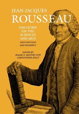 Discours sur les sciences et les arts (premier discours) et polémique - Discourse on the Sciences and Arts (First Discourse) and Polemics