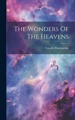 Les merveilles du ciel - The Wonders Of The Heavens