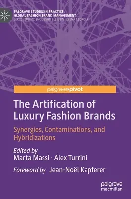 L'Artification des marques de mode de luxe : Synergies, contaminations et hybridations - The Artification of Luxury Fashion Brands: Synergies, Contaminations, and Hybridizations