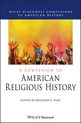 Un compagnon de l'histoire religieuse américaine - A Companion to American Religious History