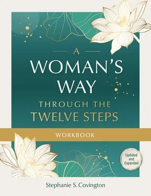 Le chemin d'une femme à travers le manuel des douze étapes - A Woman's Way Through the Twelve Steps Workbook