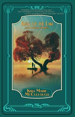 Le roi du lac : Et autres histoires - King of the Lake: And Other Stories