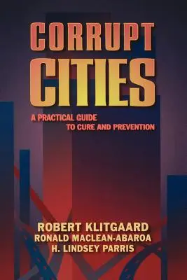Villes corrompues : Un guide pratique pour guérir et prévenir - Corrupt Cities: A Practical Guide to Cure and Prevention