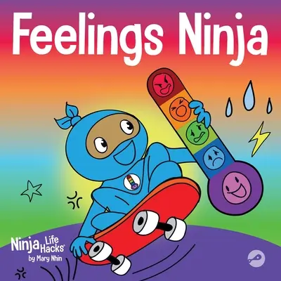 Feelings Ninja : Un livre pour enfants sur les émotions et la reconnaissance des sentiments, de la tristesse, de la colère, de la joie. - Feelings Ninja: A Social, Emotional Children's Book About Recognizing and Identifying Your Feelings, Sad, Angry, Happy