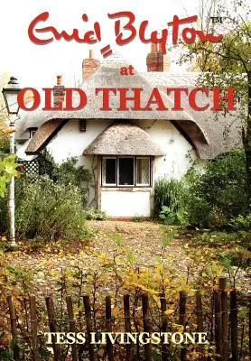 Enid Blyton à Old Thatch - Enid Blyton at Old Thatch