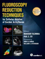 Techniques de réduction de la fluoroscopie pour l'ablation par cathéter des arythmies cardiaques - Fluoroscopy Reduction Techniques for Catheter Ablation of Cardiac Arrhythmias