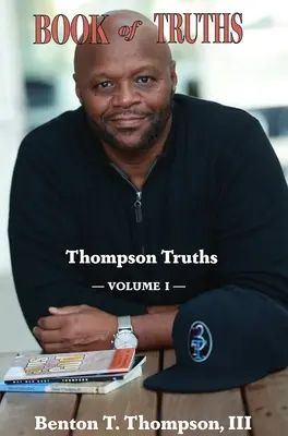 Livre des vérités : Thompson Truths, Volume I - Book of Truths: Thompson Truths, Volume I