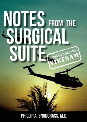 Notes du bloc opératoire : Rapport d'opération : Vietnam - Notes From The Surgical Suite: Operative Report: Vietnam