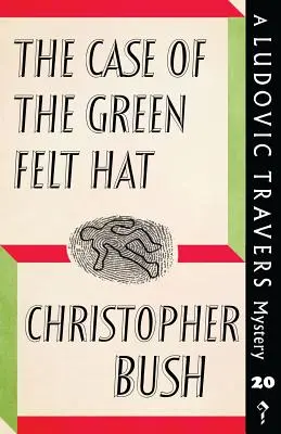 L'affaire du chapeau de feutre vert : un mystère de Ludovic Travers - The Case of the Green Felt Hat: A Ludovic Travers Mystery