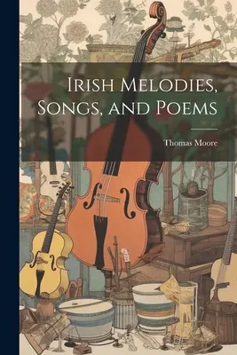 Mélodies, chansons et poèmes irlandais - Irish Melodies, Songs, and Poems