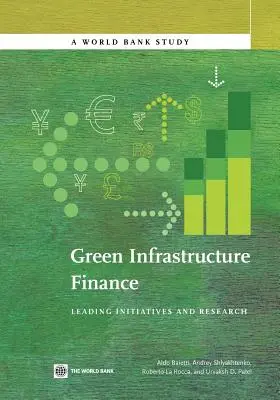 Le financement des infrastructures vertes : Initiatives et recherches de premier plan - Green Infrastructure Finance: Leading Initiatives and Research